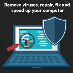 Remove viruses, repair, fix and speed up your computer