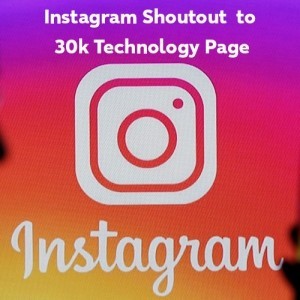 Instagram Shoutout to 30k Technology Page