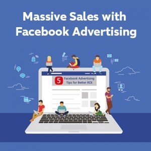Massive Sales with Facebook Advertising
