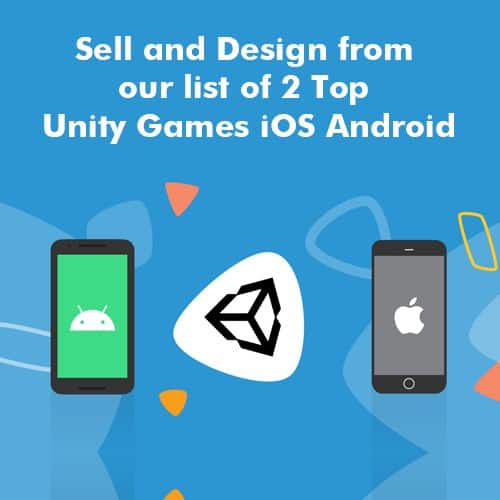 Sell and design from our list of 2 top Unity games iOS Android