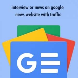 Interview or news on google news website with traffic